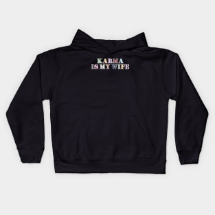 Karma Is My Wife Kids Hoodie